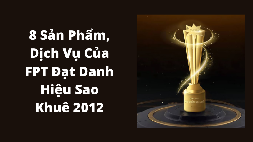 Thông Cáo Báo Chí: 8 Sản Phẩm, Dịch Vụ Của FPT Đạt Danh Hiệu Sao Khuê 2012